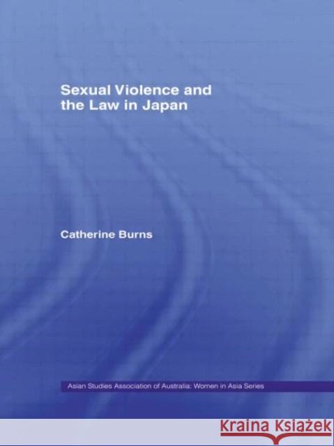 Sexual Violence and the Law in Japan Catherine Burns 9780415654180