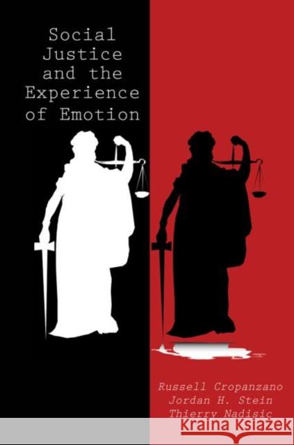 Social Justice and the Experience of Emotion Russell, 2006-2008 Cropanzano Jordan H. Stein Thierry Nadisic 9780415654241