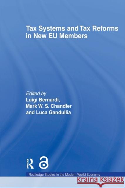 Tax Systems and Tax Reforms in New Eu Member States Bernardi, Luigi 9780415654333