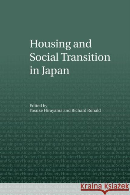 Housing and Social Transition in Japan Yosuke Hirayama Richard Ronald 9780415655064 Routledge