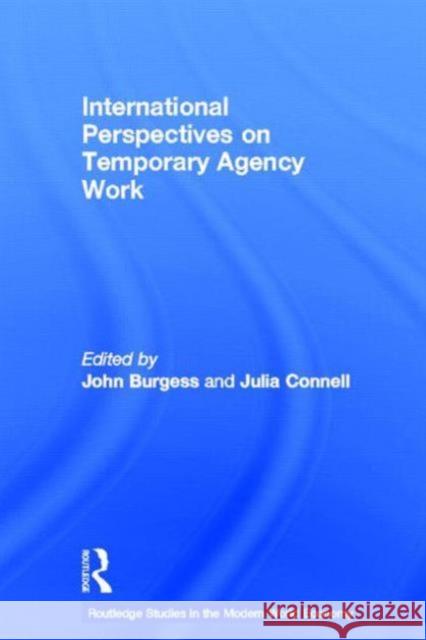 International Perspectives on Temporary Work John Burgess Julia Connell 9780415655217 Routledge