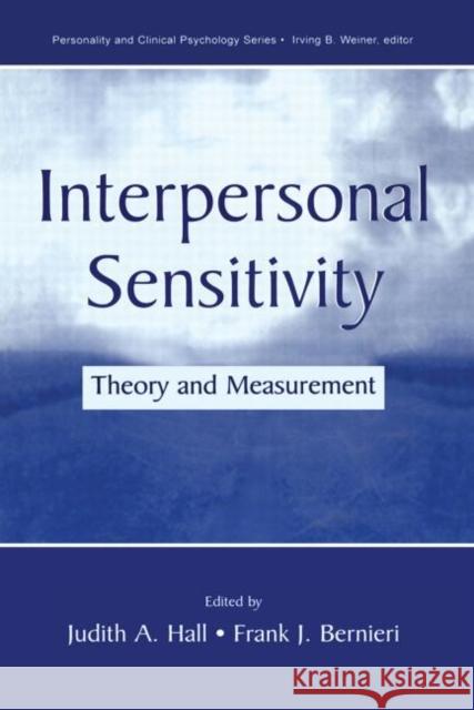 Interpersonal Sensitivity: Theory and Measurement Hall, Judith A. 9780415655286 Psychology Press