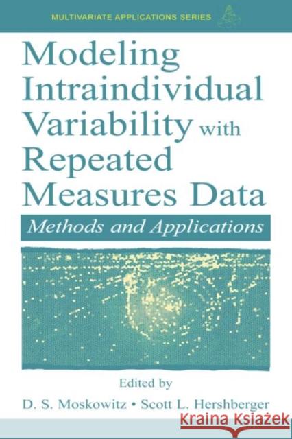 Modeling Intraindividual Variability with Repeated Measures Data: Methods and Applications Hershberger, Scott L. 9780415655613