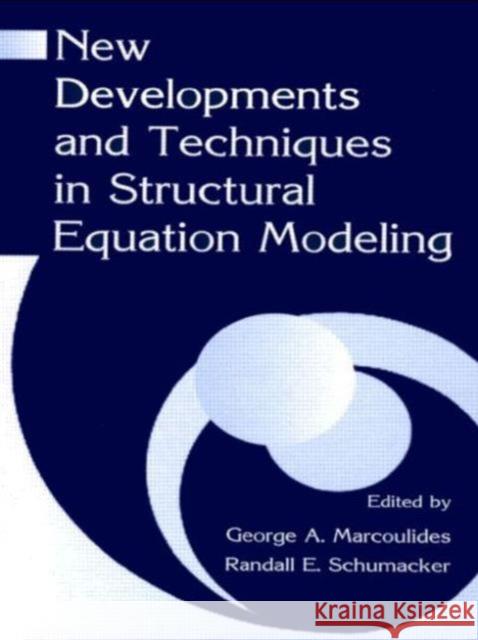 New Developments and Techniques in Structural Equation Modeling  9780415655729 Taylor & Francis Group