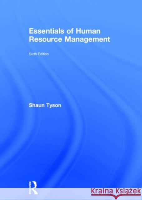 Essentials of Human Resource Management Shaun Tyson 9780415655835