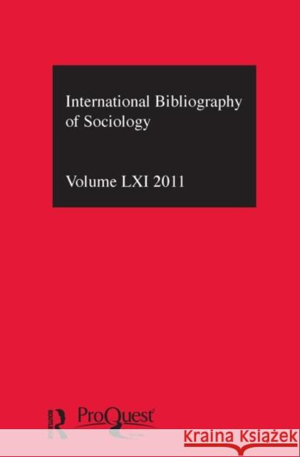Ibss: Sociology: 2011 Vol.61: International Bibliography of the Social Sciences Compiled by the British Library of Polit 9780415656337 Routledge