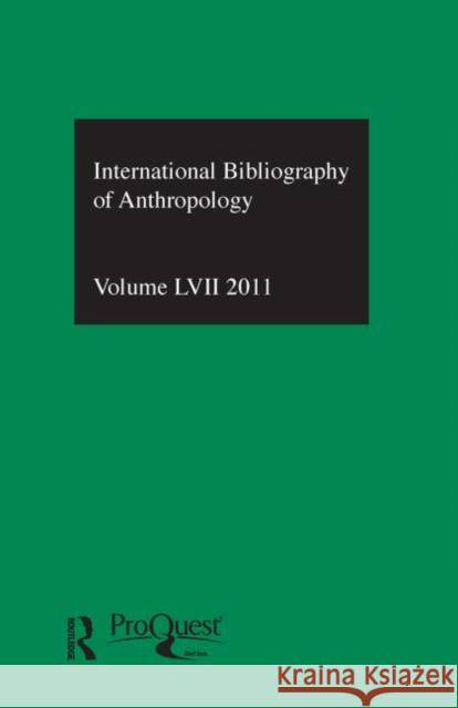 Ibss: Anthropology: 2011 Vol.57: International Bibliography of the Social Sciences Compiled by the British Library of Polit 9780415656344 Routledge