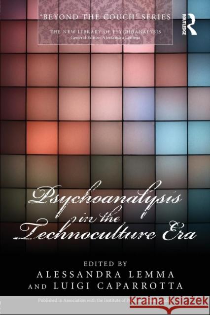 Psychoanalysis in the Technoculture Era Alessandra Lemma 9780415656726 0