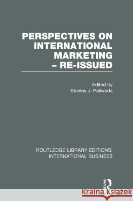 Perspectives on International Marketing - Re-issued Stanley Paliwoda 9780415657693 Routledge