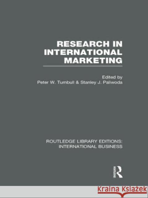 Research in International Marketing Peter W. Turnbull Stanley Paliwoda 9780415658119 Routledge