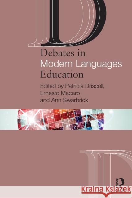 Debates in Modern Languages Education Patricia Driscoll 9780415658331