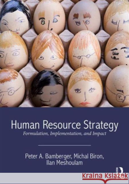 Human Resource Strategy: Formulation, Implementation, and Impact Bamberger, Peter A. 9780415658638 Routledge