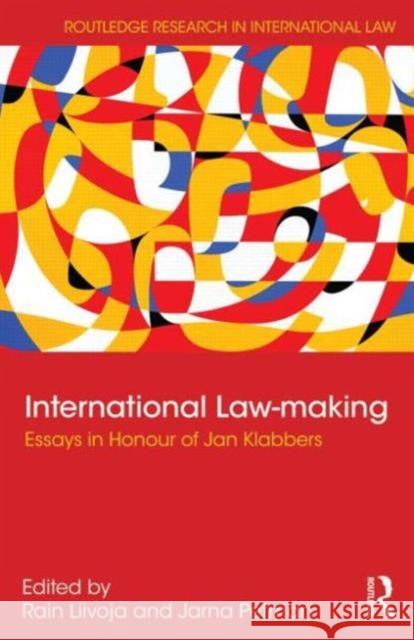 International Law-Making: Essays in Honour of Jan Klabbers Liivoja, Rain 9780415659567 Routledge