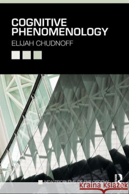 Cognitive Phenomenology Elijah Chudnoff 9780415660259 Routledge