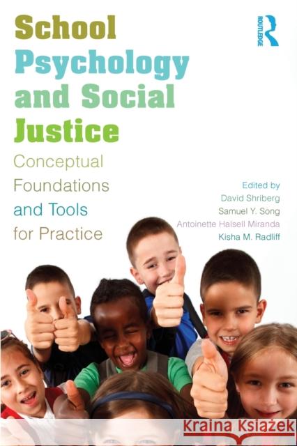 School Psychology and Social Justice: Conceptual Foundations and Tools for Practice Shriberg, David 9780415660419 Routledge