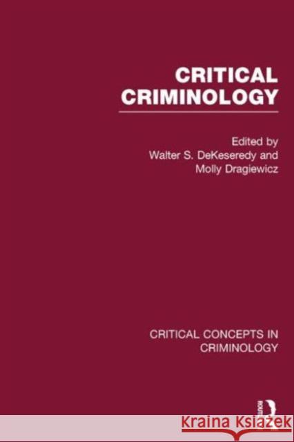 Critical Criminology Walter S. Dekeseredy Molly Dragiewicz 9780415660761