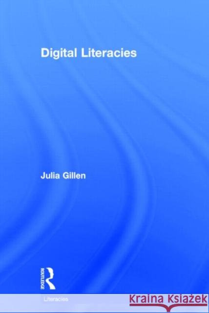 Digital Literacies Julia Gillen 9780415660891
