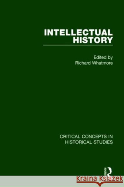 Intellectual History Richard Whatmore 9780415662994 Routledge