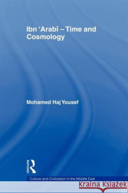 Ibn 'Arabî - Time and Cosmology Haj Yousef, Mohamed 9780415664011 Routledge