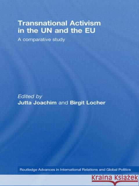 Transnational Activism in the Un and the Eu: A Comparative Study Joachim, Jutta 9780415664080