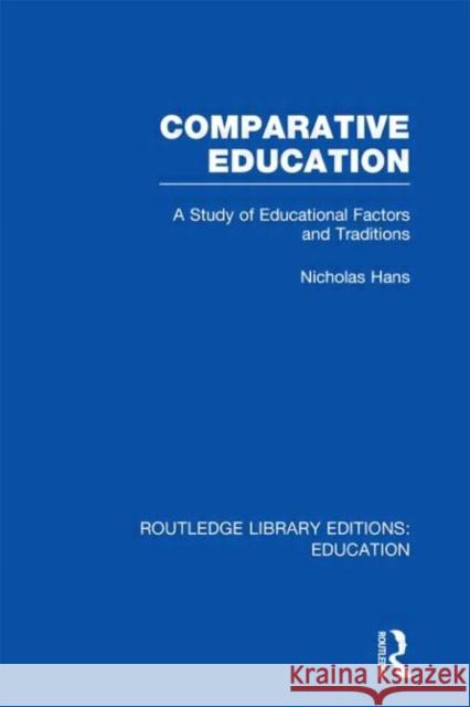 Comparative Education: A Study of Educational Factors and Traditions Hans, Nicholas 9780415664288 Taylor & Francis