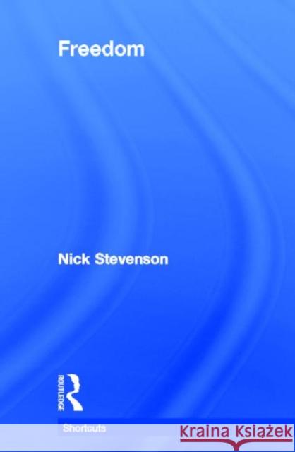 Freedom Nick Stevenson 9780415664493 Routledge