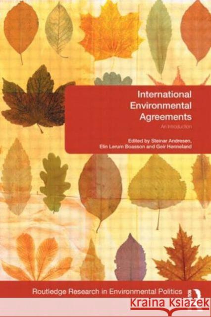 International Environmental Agreements: An Introduction Andresen, Steinar 9780415664622