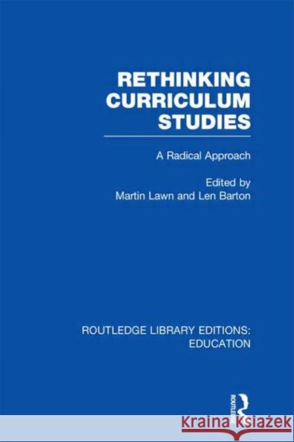 Rethinking Curriculum Studies Martin Lawn Len Barton  9780415664653 Routledge