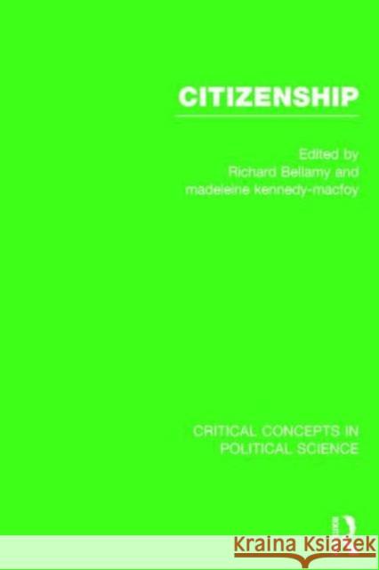 Citizenship Richard Bellamy Madeleine Kennedy-Macfoy 9780415664868 Routledge
