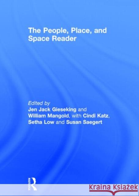 The People, Place, and Space Reader William Mangold Jen Gieseking Katz Cindi 9780415664967