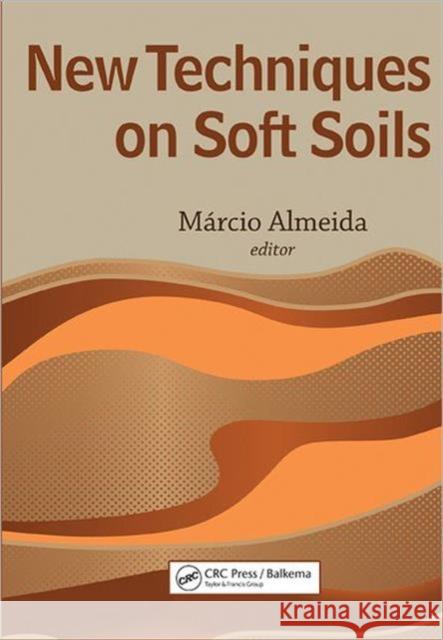 New Techniques on Soft Soils Marcio Almeida 9780415665285 CRC Press