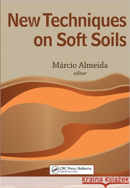 New Techniques on Soft Soils Marcio Almeida 9780415665285