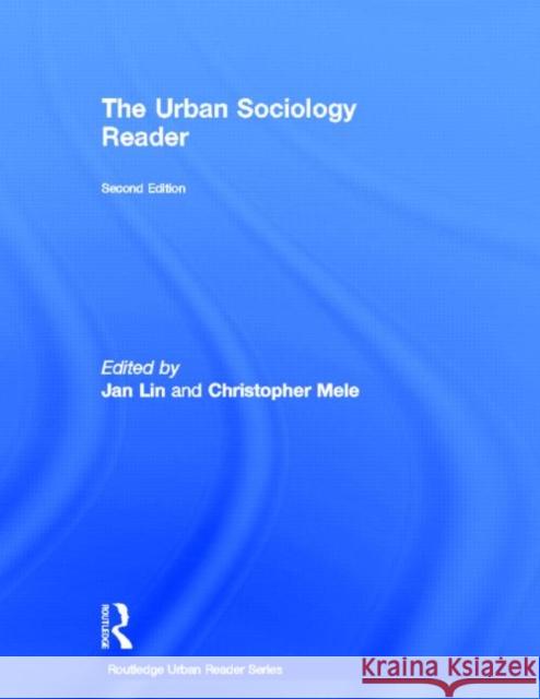 The Urban Sociology Reader Jan Lin Christopher Mele 9780415665308 Routledge