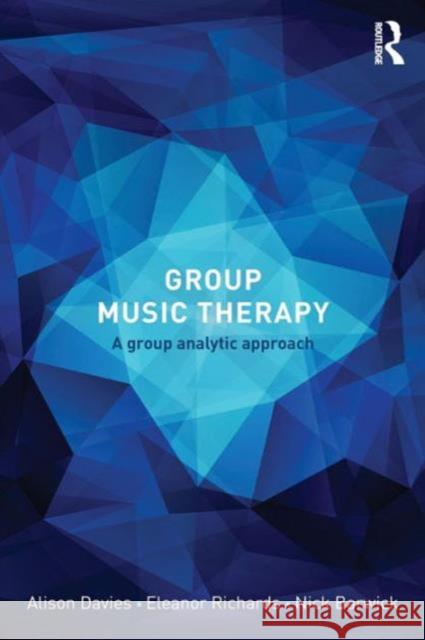 Group Music Therapy: A group analytic approach Davies, Alison 9780415665940 Taylor & Francis