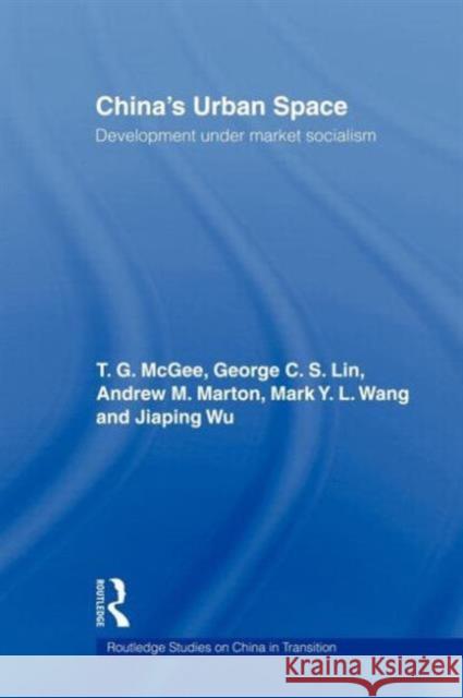 China's Urban Space: Development Under Market Socialism McGee, Terry 9780415666473 Routledge