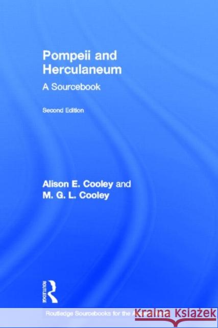 Pompeii and Herculaneum: A Sourcebook Cooley, Alison E. 9780415666794