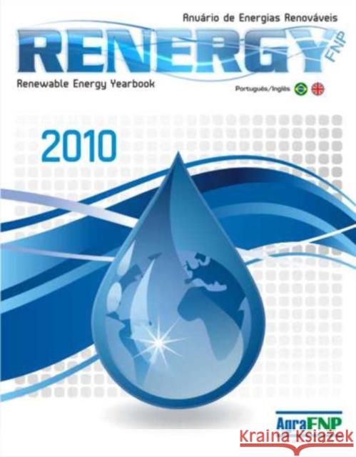 Renewable Energy Yearbook 2010 : Renergy FNP Agra Fnp Research 9780415667630 CRC Press