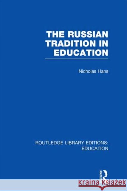 The Russian Tradition in Education Nicholas A. Hans 9780415668255 Taylor & Francis