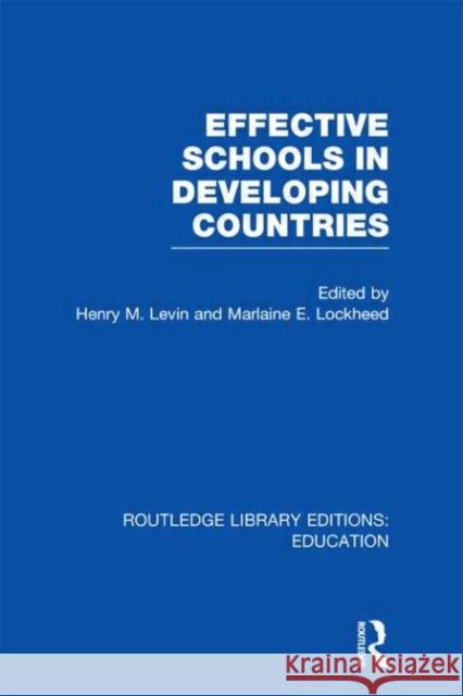 Effective Schools in Developing Countries Henry M. Levin Marlaine E. Lockheed  9780415668354