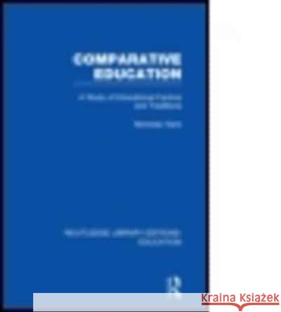 Routledge Library Editions: Education Mini-Set A: Comparative Education 11 vol set Various                                  W. H. G. Armytage Nicholas Hans 9780415668484 Routledge