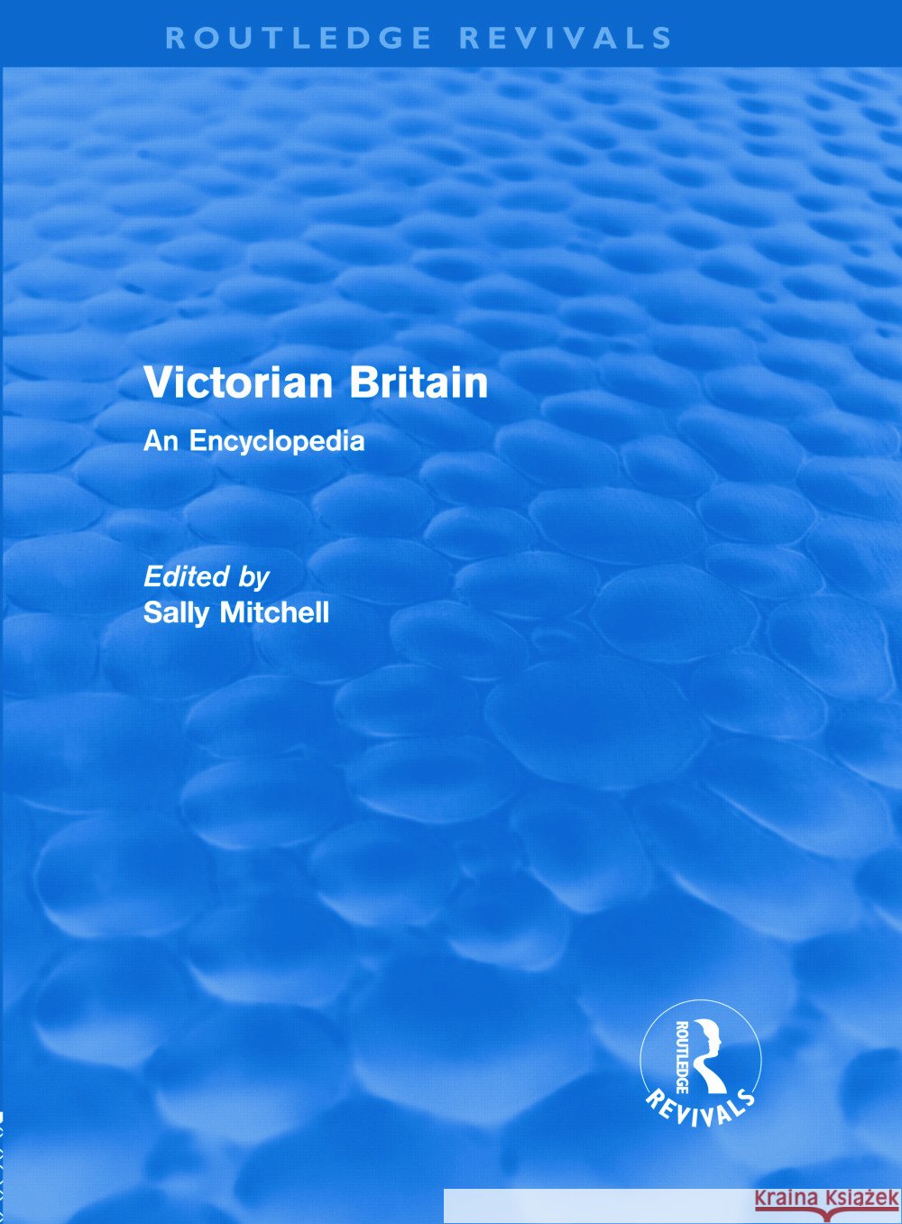 Victorian Britain : An Encyclopedia Sally Mitchell 9780415668514 Routledge