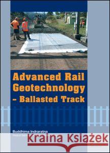 Advanced Rail Geotechnology - Ballasted Track  9780415669573 
