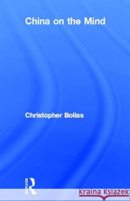 China on the Mind Christopher Bollas 9780415669757