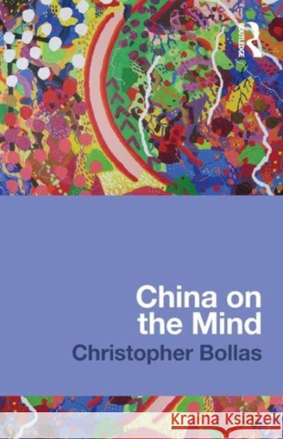 China on the Mind Christopher Bollas 9780415669764