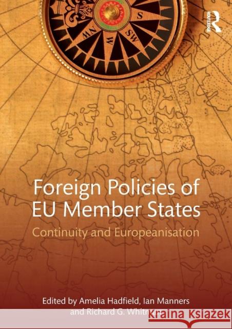 Foreign Policies of Eu Member States: Continuity and Europeanisation Hadfield, Amelia 9780415670067