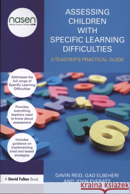 Assessing Children with Specific Learning Difficulties: A Teacher's Practical Guide Reid, Gavin 9780415670272 Taylor & Francis