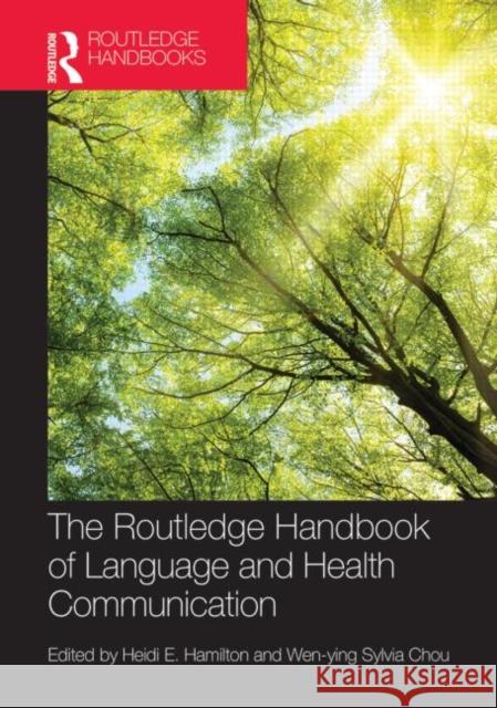 The Routledge Handbook of Language and Health Communication Hamilton, Heidi 9780415670432 Routledge