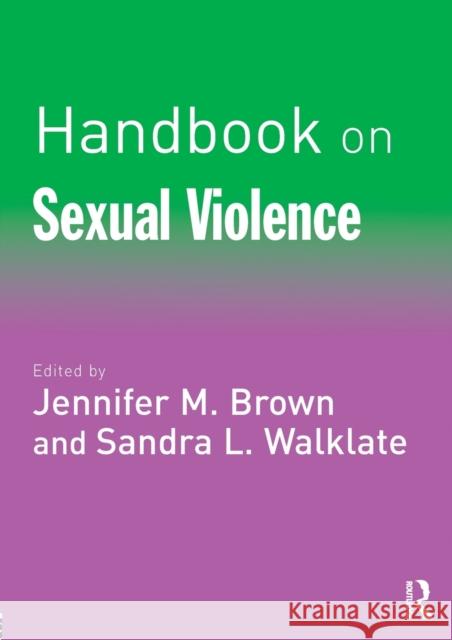 Handbook on Sexual Violence Jennifer M Brown 9780415670722