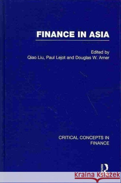 Finance in Asia Qiao Liu Paul Lejot Douglas Arner 9780415670890 Routledge