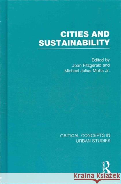 Cities and Sustainability Joan Fitzgerald Michael J. Mott 9780415670999 Routledge